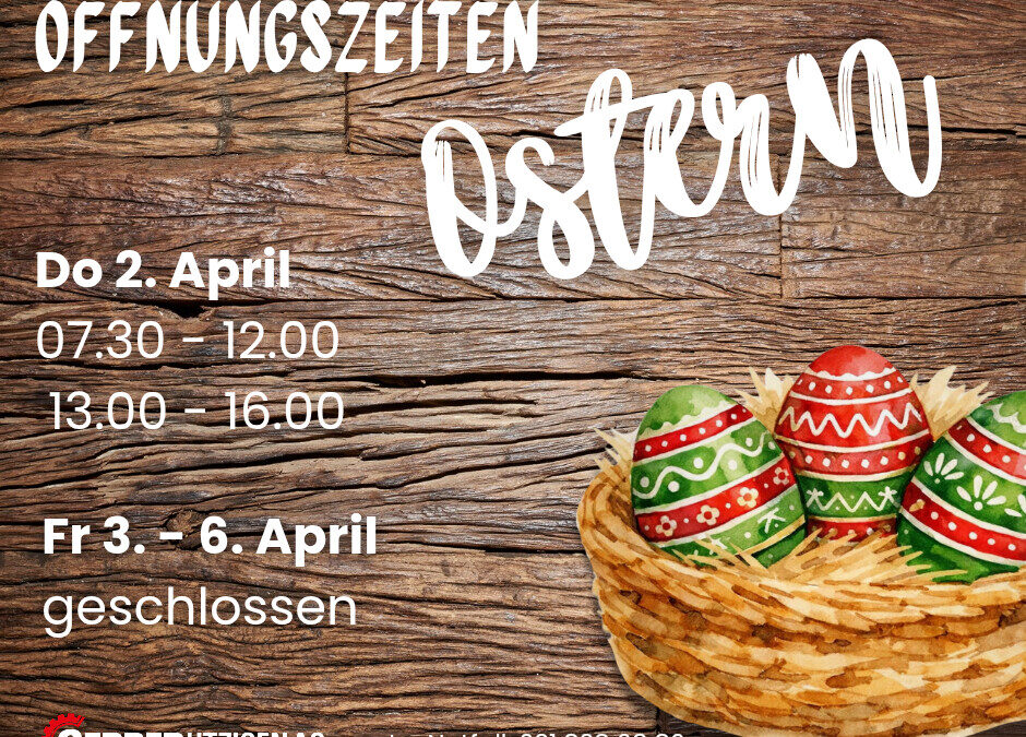 Öffnungszeiten Ostern